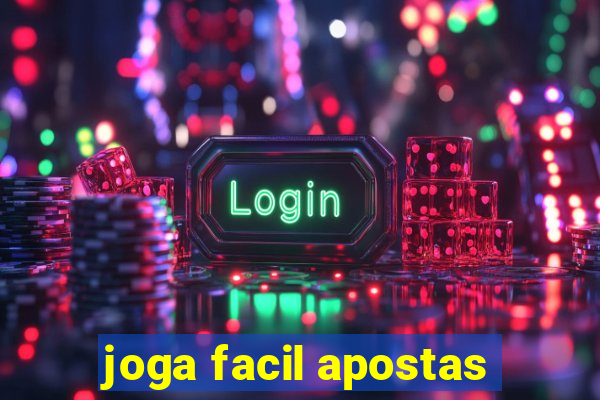 joga facil apostas